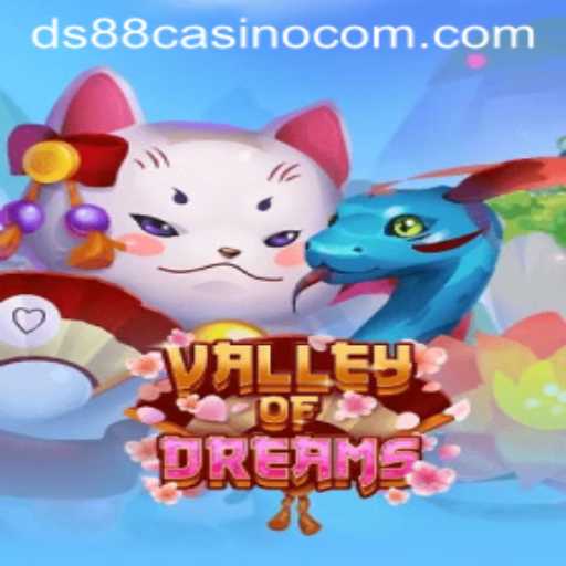 Explore the Enchanting World of ValleyofDreams at DS88 Casino